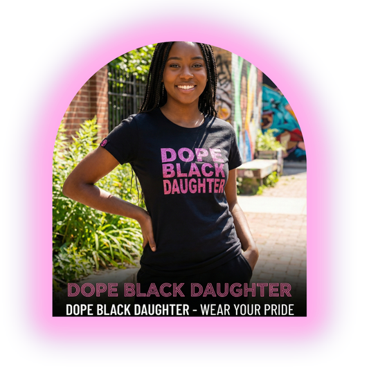 Dope Black Daughter Tee's